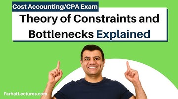 Theory of Constraints and Bottlenecks. TOC.  Cost Accounting Course. CPA Exam BAR. CMA Exam