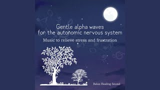 Blissful space -Gentle alpha waves for the autonomic nervous system-