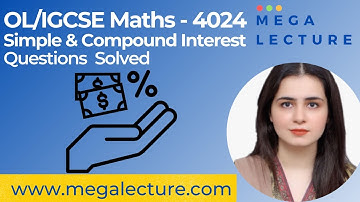 O Level - IGCSE Mathematics - Simple & Compound Interest - Questions Solved - 9709
