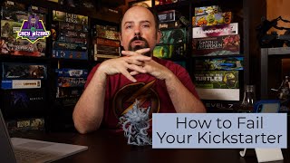How to fail your Kickstarter!