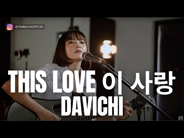 TAMI AULIA | DAVICHI - THIS LOVE (이 사랑)  KOREAN SONG class=