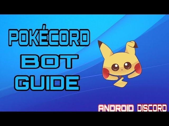 Pokécord Bot Guide || A Guide To Using Pokecord Bot 2019 (ANDROID DISCORD)  - YouTube
