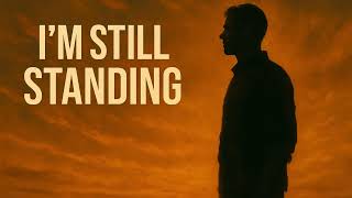 I’m Still Standing - A Powerful Christian Worship Song About Grace And Survival