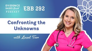 Confronting the Unknowns in Childbirth with Liesel Teen of the Mommy Labor Nurse