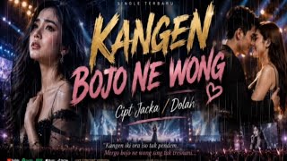 KANGEN BOJONE WONG.. Lagu Terbaru 