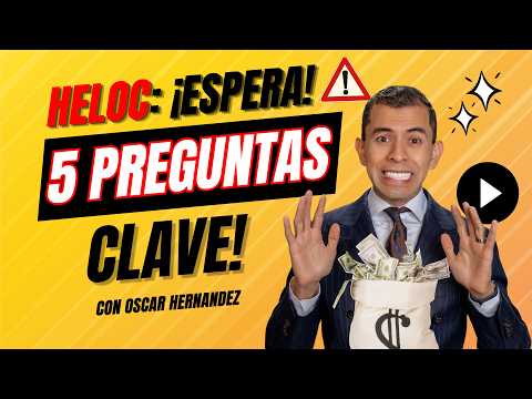 Antes de un HELOC… Haz Estas 5 Preguntas Primero