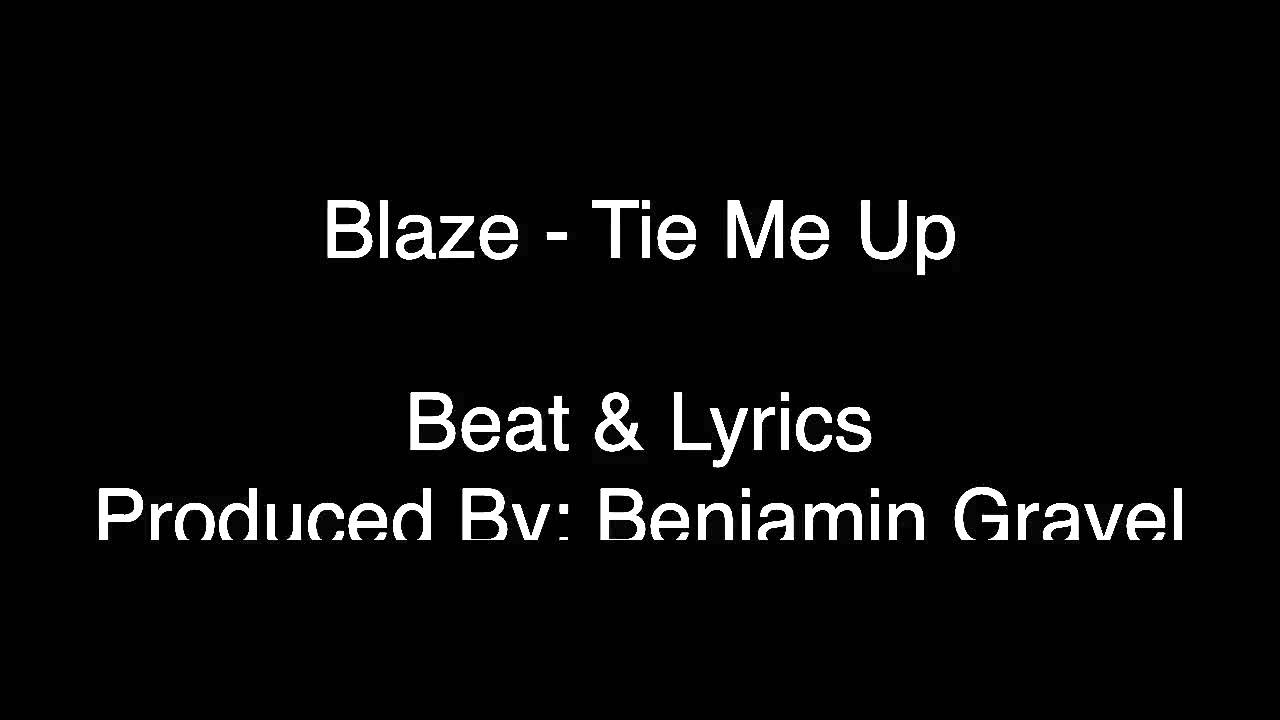 Blaze Tie me up YouTube