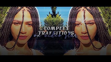 cOmPleX transitions on video star!