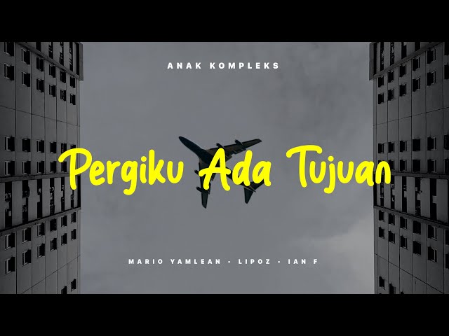 PERGIKU ADA TUJUAN - Anak Kompleks class=