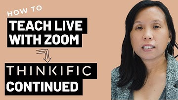 How to Teach Live with Zoom & Thinkific - Part 2