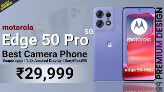 Motorola Edge 50 Pro 5G Launch Date, Motorola Edge 50 Pro 5G Unboxing & Review, Edge 50 5G Pro Price