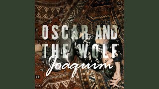 Video thumbnail of "Oscar and the Wolf - Joaquim"