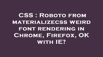 CSS : Roboto from materializecss weird font rendering in Chrome, Firefox, OK with IE?