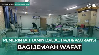 Pemerintah jamin Badal Haji & Asuransi BAGI Jemaah Wafat