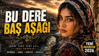 Bu Dere Baş Aşağı Yeni Tarz Yeni Stil Modern Arabesk 2026 Erkek Vocal