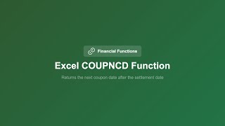 Excel COUPNCD Function -- Next Coupon Date After Settlement