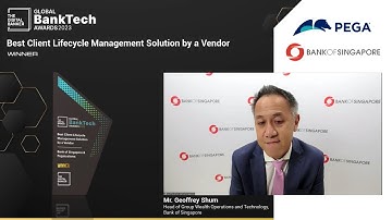 Bank of Singapore & Pegasystems: Best Client Lifecycle Management Solution by a Vendor