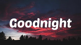 Lennon Stella - Goodnight (Lyrics)