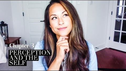 Chapter 3: Perception and the Self