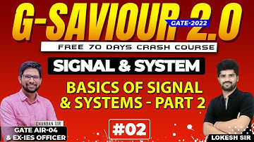 Lec 02 Basics of Signal & System   Part II II G-Saviour 2.0 II GATE 2022 II EE-EC-IN