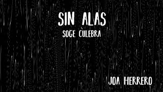 SOGE - SIN ALAS (COVER JOA HERRERO)
