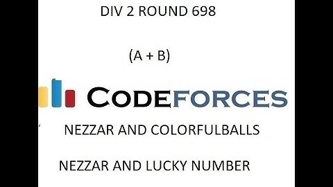 (A+B)|| NEZZAR (COLORFUL BALLS AND LUCKY NUMBERS) || CODEFORCES