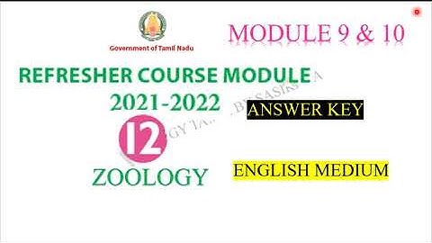 12 TH STANDARD ZOOLOGY ENGLISH MEDIUM REFRESHER COURSE MODULE ANSWER KEY FOR 9 & 10