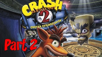 Crash Bandicoot 2: Cortex Strikes Back (Part 2) | CRASH BANDICOOT N. SANE TRILOGY
