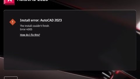 حل مشكلة تسطيب برنامج (AutoCAD 2023) error 4005