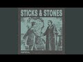 Sticks &amp; Stones