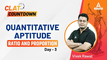 CLAT 2023 | Quantitative Aptitude | Ratio and Proportion | CLAT Countdown | Day - 3