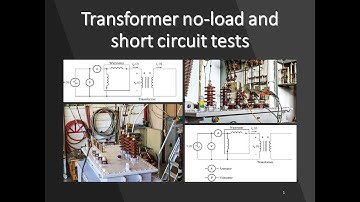 Transformer no load (open circuit) and short circuit tests