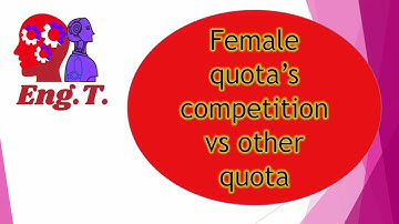 Competition on quota (female quota / other quotas)