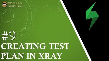Tutorial #9 | Test Plan in Jira Xray | Linking Test to Test Plan | Xray Tutorials