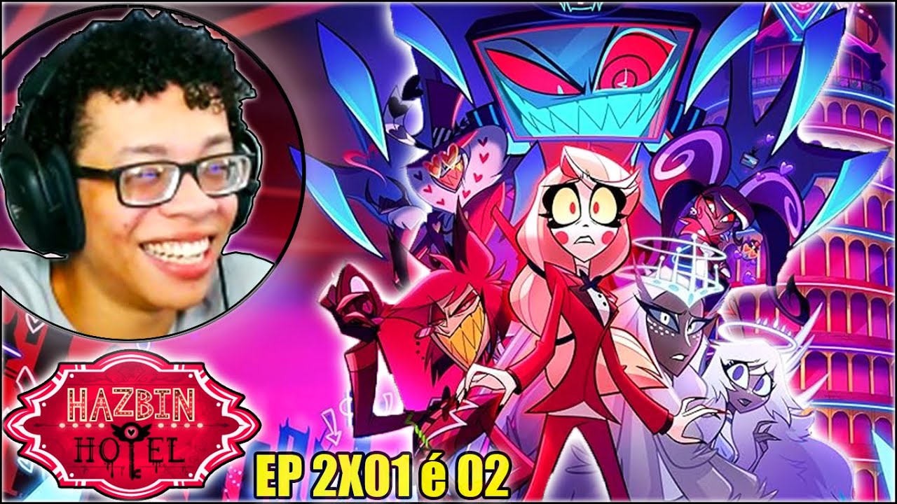 Hazbin Hotel 2X01 - 2X02  - REACT
