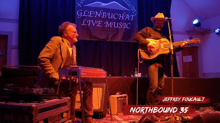 Jeffrey Foucault | Northbound 35 | Live at Glenbuchat Hall, Strathdon, Scotland