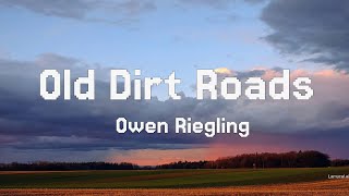 Owen Riegling - Old Dirt Roads (Real-time Lyrics & Chords)