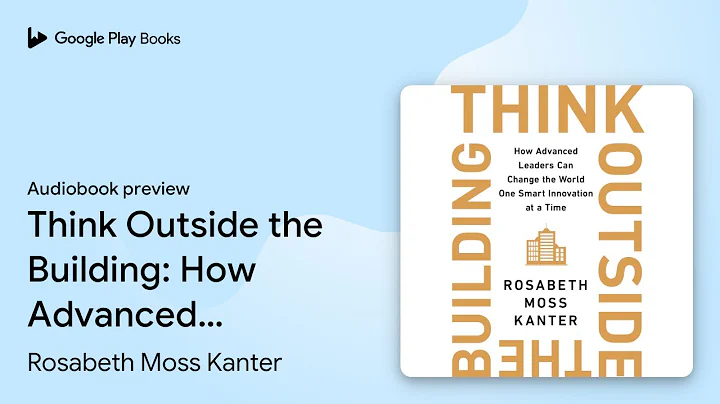 Think Outside the Building: How Advanced… by Rosabeth Moss Kanter · Audiobook preview