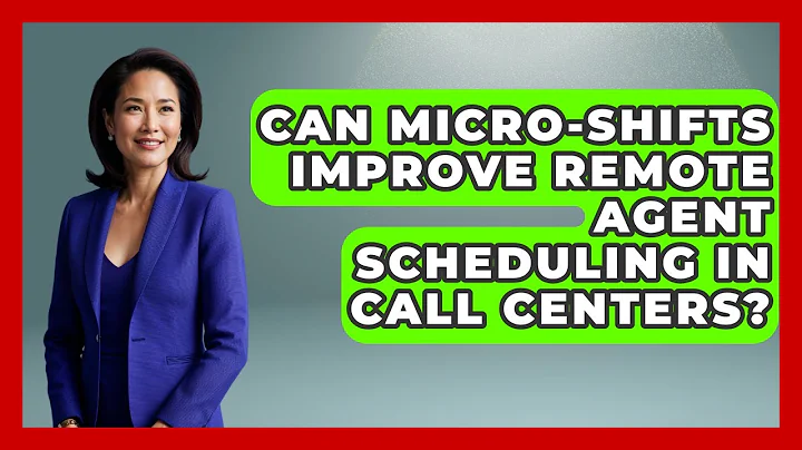 Can Micro-shifts Improve Remote Agent Scheduling In Call Centers? - Call Center Pro Strategies