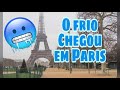 O FRIO CHEGOU EM PARIS