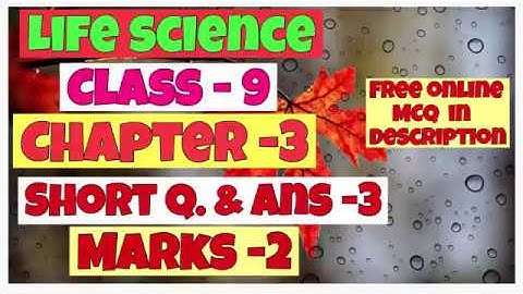 Banglar Shiksha Classroom 9 LIFE SCIENCE CH 3  MARKS -2 SHORT QUESTION AND ANSWER PART 3