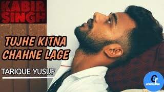 TUJHE KITNA CHAHNE LAGE | Kabir Singh | Arijeet Singh | Shahid Kapoor | Tarique