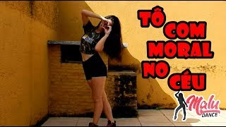 Matheus & Kauan - Tô Com Moral No Céu! (Coreografia) MaluS2Dancer