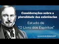 O Livro dos Espíritos: Considerações sobre a pluralidade das existências (Parte 1)