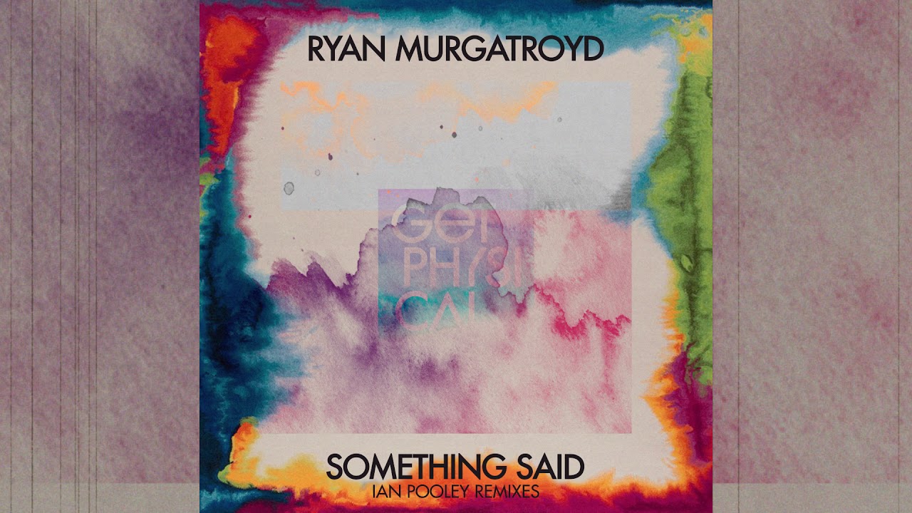Watch Ryan Murgatroyd - Something Said on YouTube Watch Ryan Murgatroyd - Something Said on YouTube