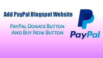 Add PayPal To Blogspot Website || PayPal Donate Button & Buy Now Button Add Easy Way