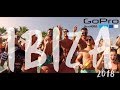 Aftermovie IBIZA 2018 - Gopro 6 BLACK