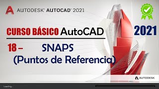 18. Snaps (Puntos de Referencia) | AutoCAD 2021 | Conocimientos Básicos