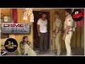 दरिंदगी की लाँघी सीमा | क्राइम पेट्रोल | Crime Patrol | Full Episode