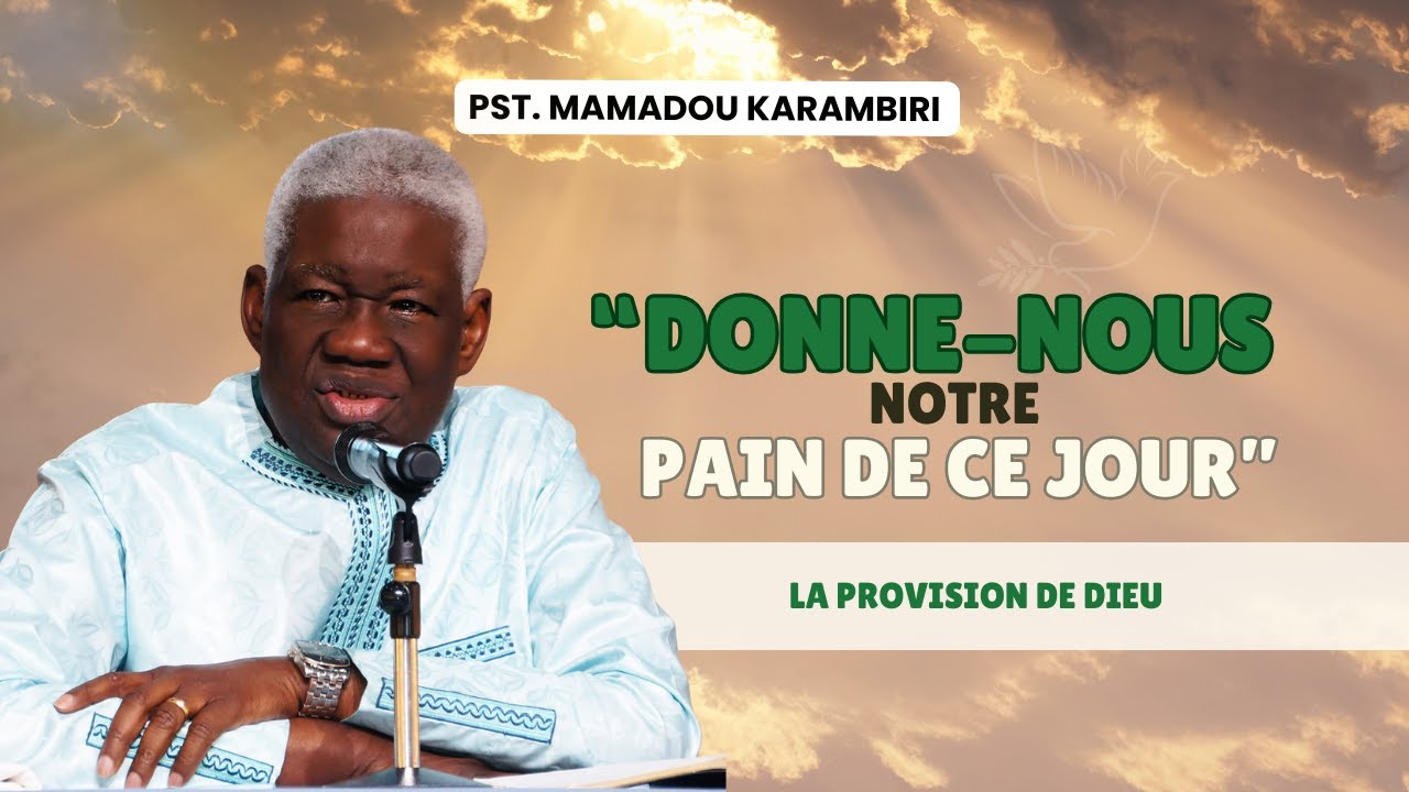 Pst Mamadou Karambiri - Donne-Nous Notre Pain De Ce Jour #prière